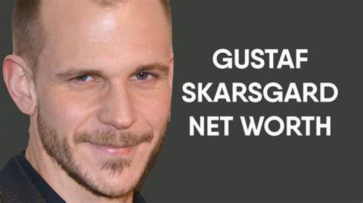 Gustaf Skarsg&aring;rd Net Worth