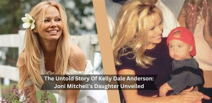 Joni Mitchell children: Meet Kelly Dale Anderson